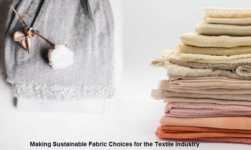 Making Sustainable Fabric Choices for the Textile Industry